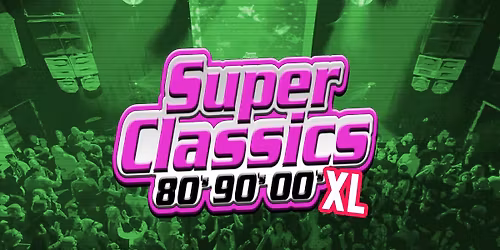 SUPERCLASSICS 80s90s00s XL — Uitgaan in Friesland
