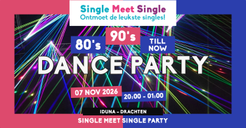 Single Meet Single Dance Party Drachten – 80s 90s 00s Till Now — Uitgaan in Friesland